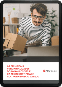 As principais funcionalidades do Dynamics 365 e da Microsoft Power Platform para o varejo