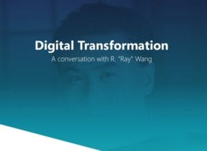 Digital Transformation A conversation with R. Ray Wang
