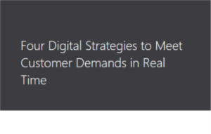 4 digital strategies meet customer demands real time.jpeg