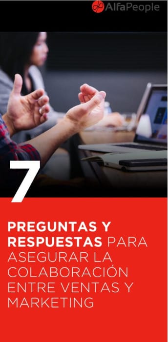 7 preguntas y respuestas que garantizan la colaboración entre ventas y marketing 