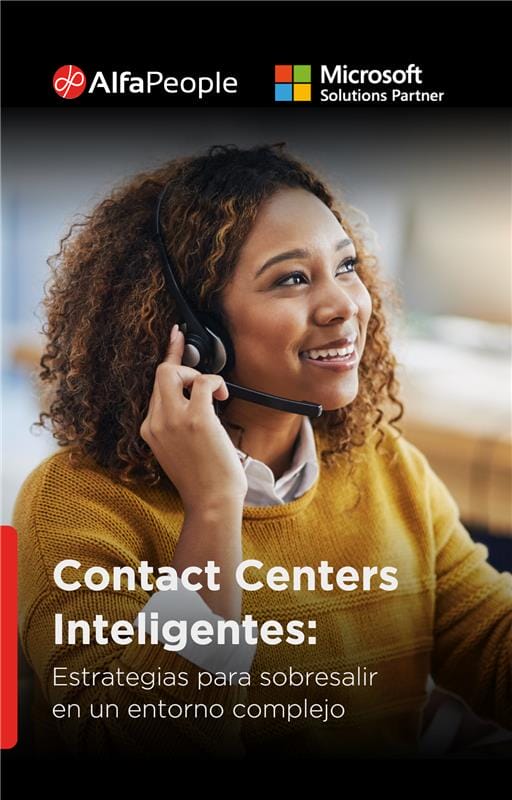 Contact Centers Inteligentes: Estrategias para sobresalir en un entorno complejo